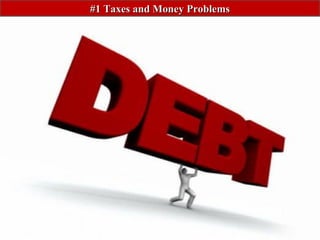 #1 Taxes and Money Problems#1 Taxes and Money Problems
 
