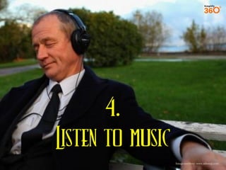 4.
Listen to music
Image courtesy: www.aihouqi.com

 