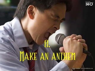7.
Make an anthem
Image courtesy: www.visualphotos.com

 