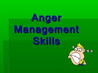Anger
Management
Skills

 