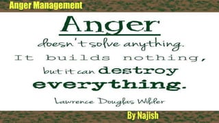 Anger Management
By Najish
 