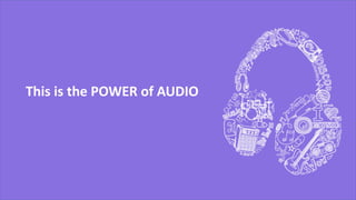 This is the POWER of AUDIO
 