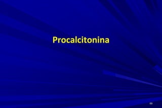 Procalcitonina




                 69
 