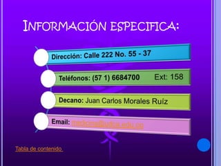 INFORMACIÓN ESPECIFICA:
Tabla de contenido
 