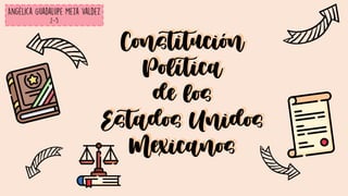 Constitución
Política
de los
Estados Unidos
Mexicanos
Constitución
Política
de los
Estados Unidos
Mexicanos
 