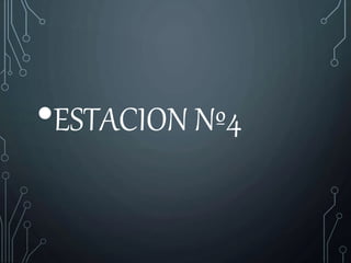 •ESTACION Nº4
 