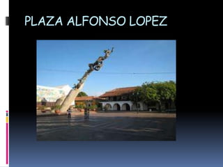 PLAZA ALFONSO LOPEZ 