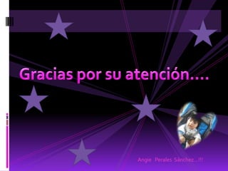 Angie Perales Sánchez…!!!
 