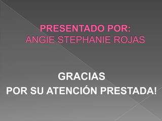 GRACIAS
POR SU ATENCIÓN PRESTADA!
 