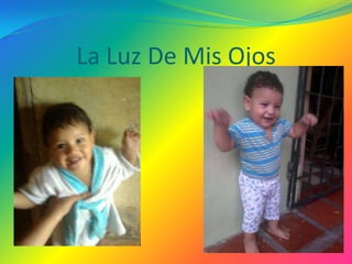 La Luz De Mis Ojos
 