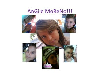 AnGiie MoReNo!!! 