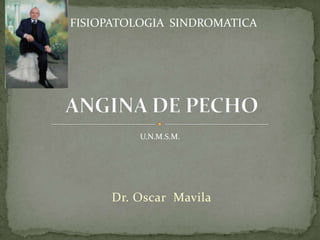 FISIOPATOLOGIA SINDROMATICA

U.N.M.S.M.

Dr. Oscar Mavila

 