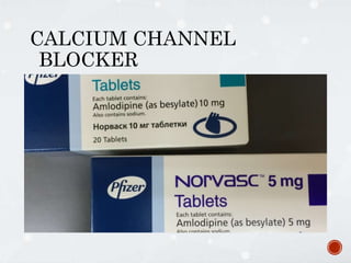 CALCIUM CHANNEL
BLOCKER
 