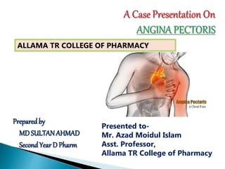 Preparedby
MD SULTANAHMAD
SecondYear D Pharm
ALLAMA TR COLLEGE OF PHARMACY
Presented to-
Mr. Azad Moidul Islam
Asst. Professor,
Allama TR College of Pharmacy
 