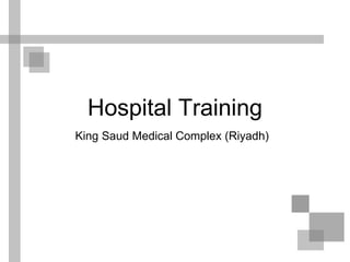 Hospital Training King Saud Medical Complex (Riyadh)   