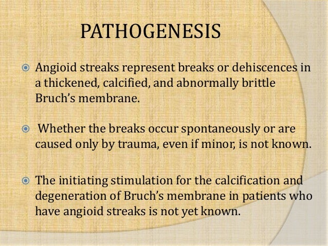 4 PATHOGENESIS Angioid Streaks 4 PATHOGENESIS Angioid Streaks