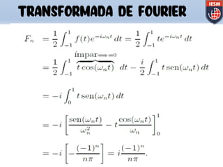 TRANSFORMADA DE FOURIER
 