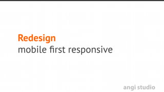 angi studio
Wat als je écht responsive gaat
en het structureel aanpakt
 