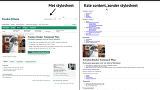 angi studio
Elke desktop site kan
responsive gemaakt worden*
Zonder wijzigingen in CMS, content of HTML
Demo Triodos Bank Kinder Toekomst Plan
http://bit.ly/1g4jiNT
 