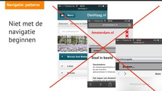angi studio
Navigatie: patterns
Mobile is
Content ﬁrst
 
