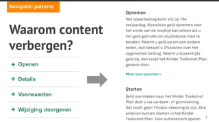 angi studio
Navigatie: patterns
Accordeon
•  Goed bij lange labels
•  Veel items
 