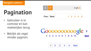 angi studio
Navigatie: patterns
Inﬁnite
scrolling
•  Swish is makkelijker
•  Je bekijkt veel meer
 