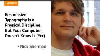 angi studio
Web Design is
95% Typography
- Oliver Reichenstein
Typograﬁe
 