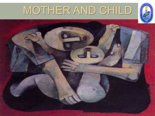 MOTHER AND CHILD
 
