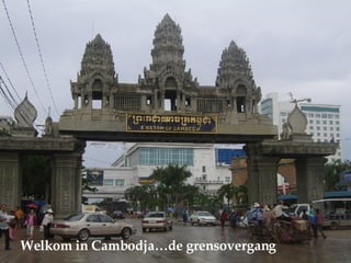Welkom in Cambodja…de grensovergang 