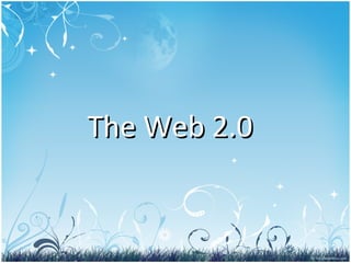 The Web 2.0 