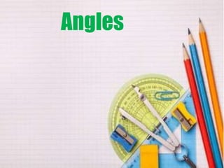 Angles
 