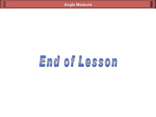 Angle Measure End of Lesson 