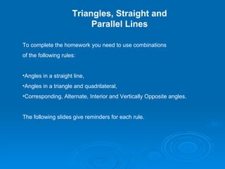 Triangles, Straight and Parallel Lines ,[object Object],[object Object],[object Object],[object Object],[object Object],[object Object]