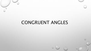 CONGRUENT ANGLES
 