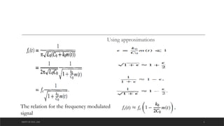 DEPT OF ECE ,ASE 6
Using approximations
The relation for the frequency modulated
signal
 