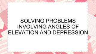 Angle of Elevation and Depression Grade 9 | PPTX