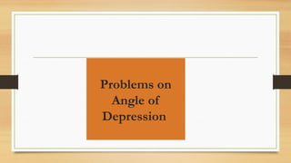 ANGLE OF ELEVATION AND DEPRESSION and Problem Solving.pptx