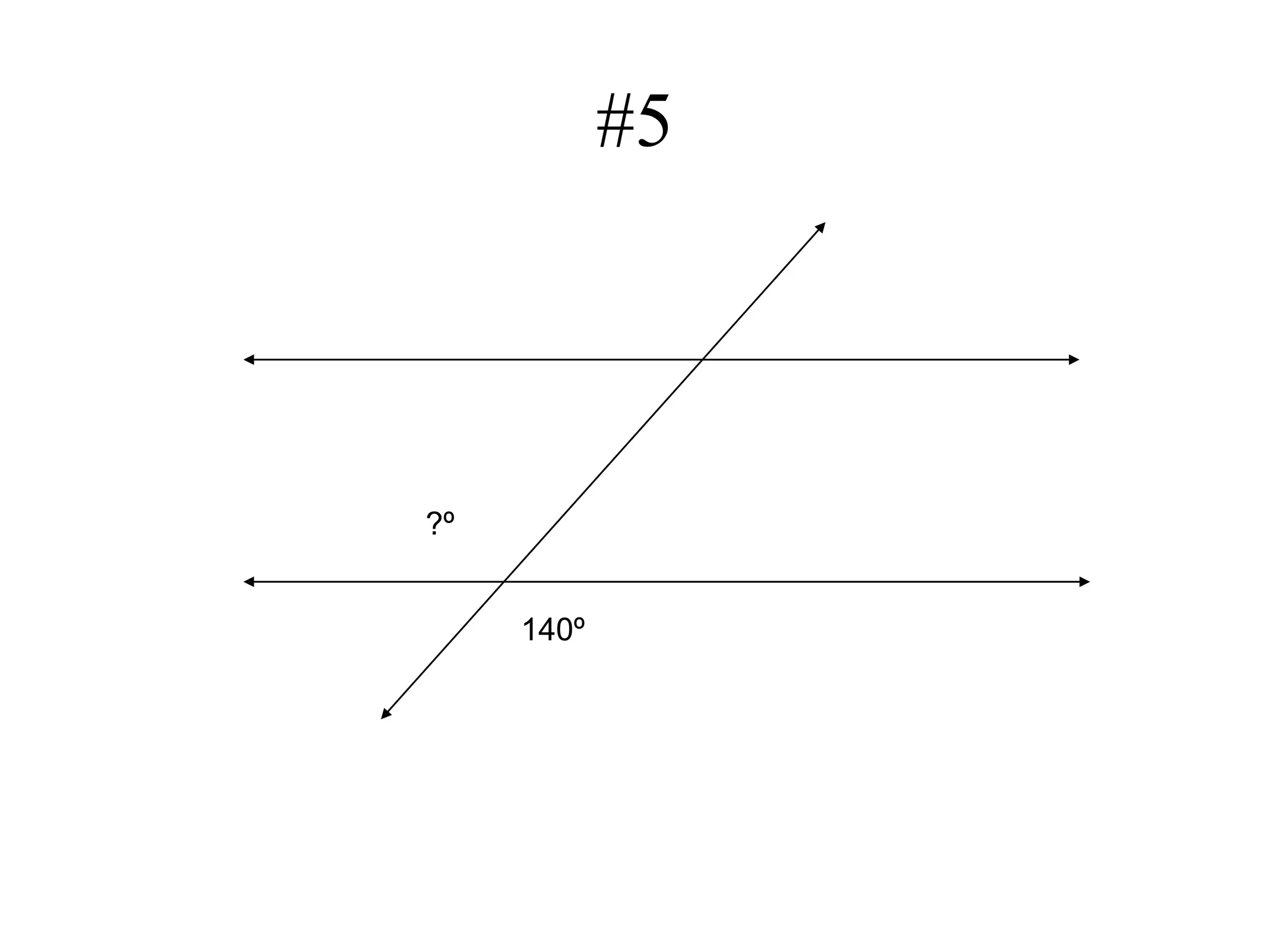 #5
140º
?º
 
