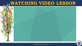 WATCHING VIDEO LESSON
 