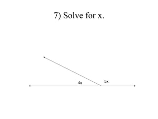 7) Solve for x.
4x 5x
 