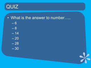 QUIZ	What is the answer to number…..6814202830