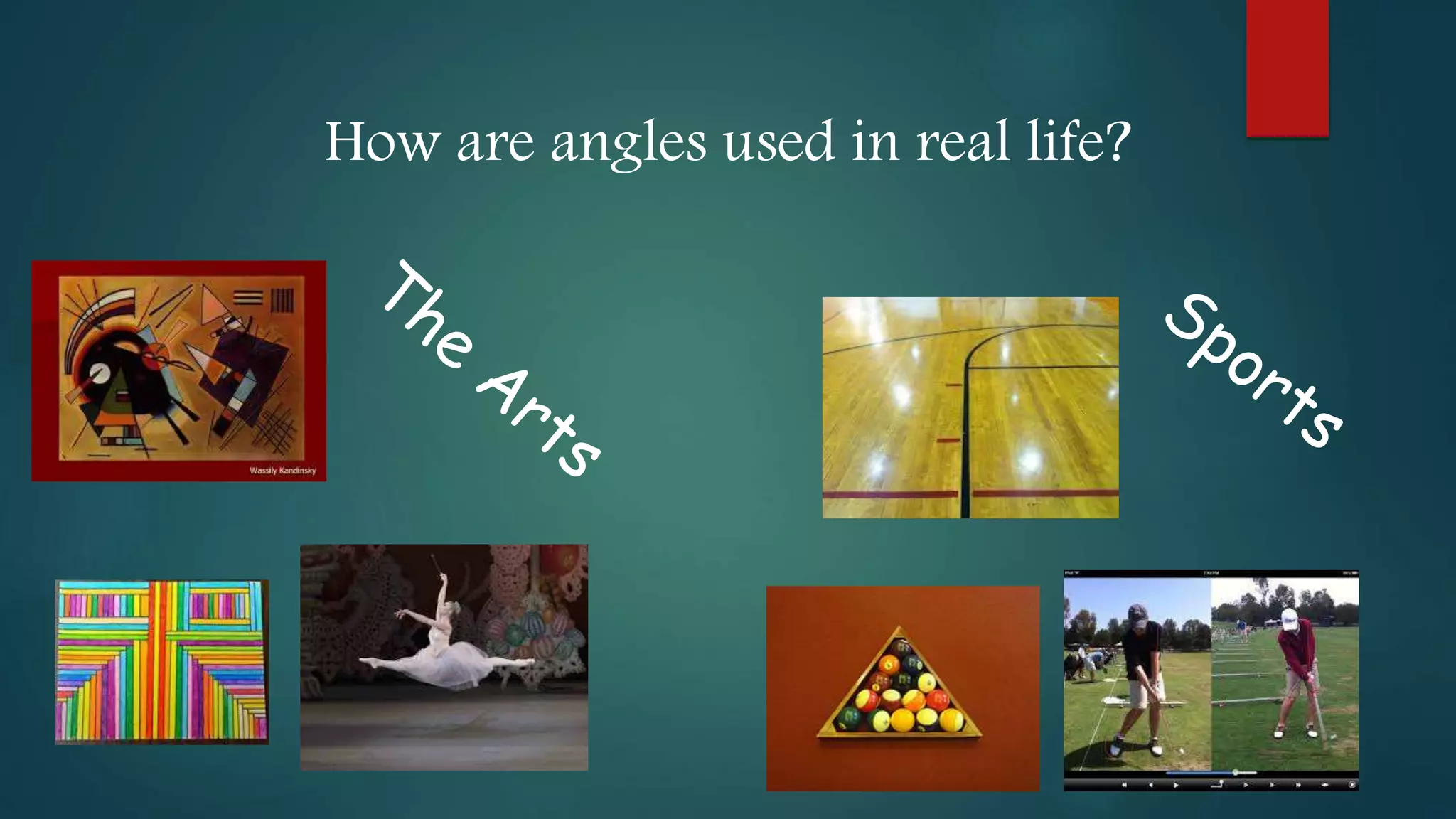 How are angles used in real life?
 