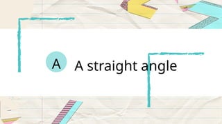 A straight angle
A
 