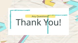 Thank You!
Any Questions?
 