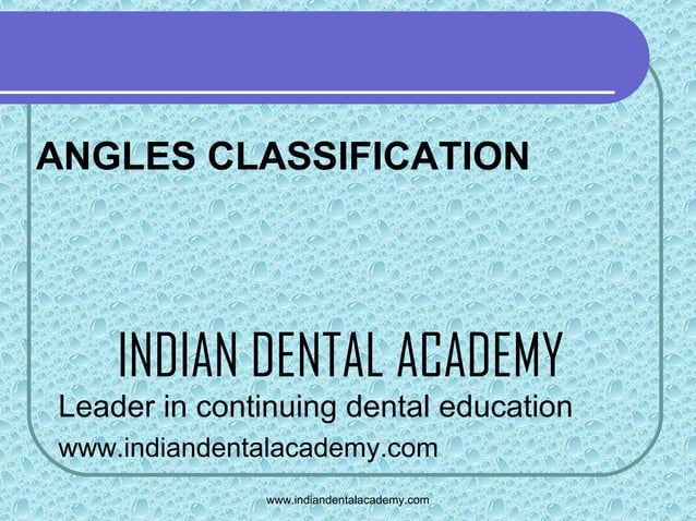 Angles classification /certified fixed orthodontic courses by Indian ...