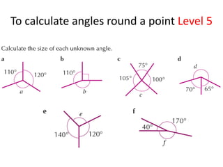 To calculate angles round a point Level 5
 