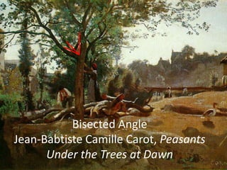 Bisected AngleJean-Babtiste Camille Carot, Peasants Under the Trees at Dawn