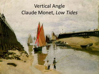 Vertical AngleClaude Monet, Low Tides