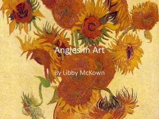 Angles In Art By Libby McKown 