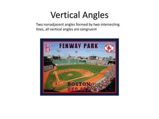 Vertical AnglesTwo nonadjacent angles formed by two intersecting lines, all vertical angles are congruent